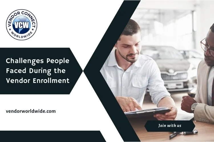 Challenges People Faced During the Vendor Enrollment