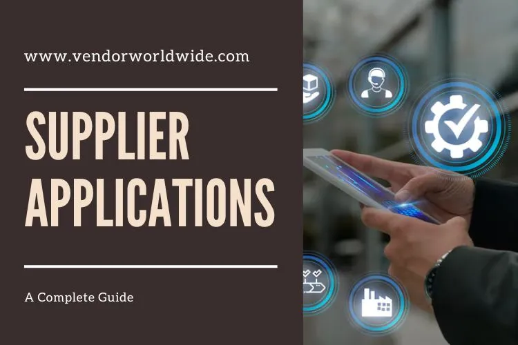 A Complete Guide about the Supplier Applications